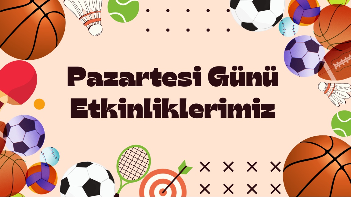 Sene Sonu Etkinliklerimiz Pazartesi